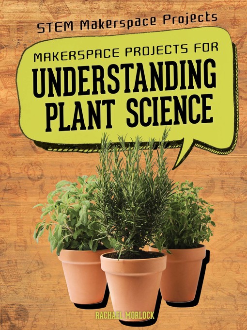 Title details for Makerspace Projects for Understanding Plant Science by Rachael Morlock - Wait list